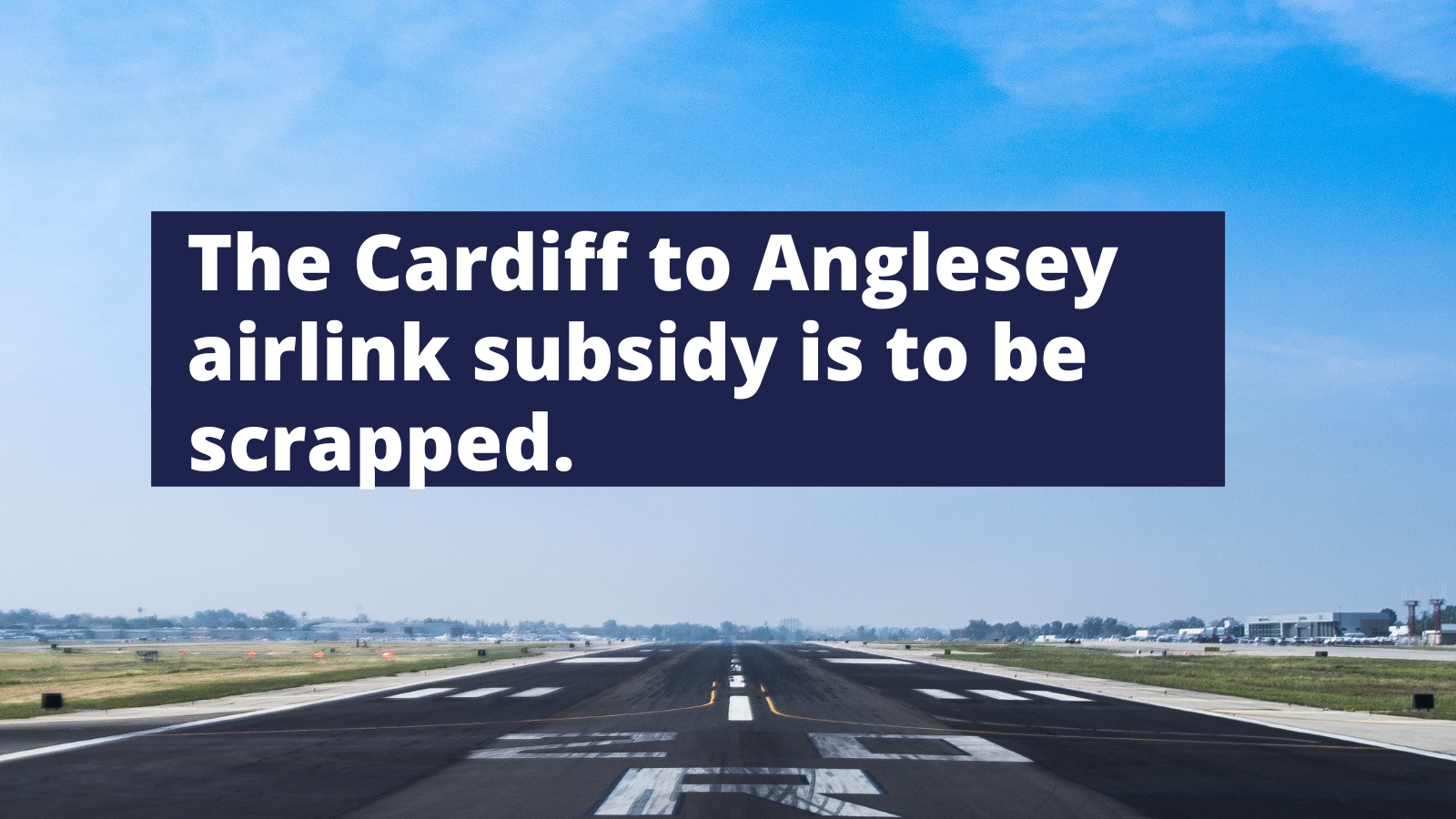 Image of a runway with the text, 'The north-south air link is to be scrapped'